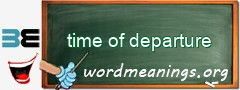 WordMeaning blackboard for time of departure